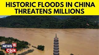 China Floods Massive Floods Threaten Tens Of Millions  China Floods Latest News Today  N18G