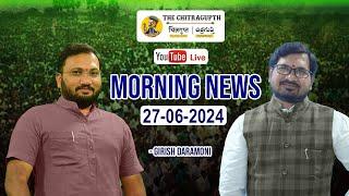 The Chitragupth Morning News 27th June 2024  Girish Daramoni