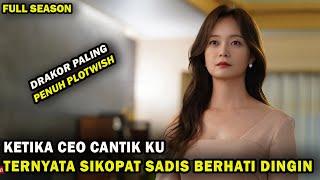 KETIKA CEO CANTIKU TERNYATA PSIKOPAT SADIS BERHATI DINGIN  Alur Cerita Drama Korea penuh ploywish