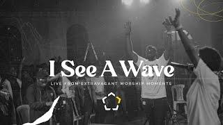 I See A Wave Live  Extravagant Worship Moments - The Collective UG