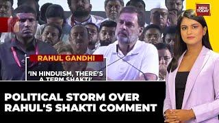 Rahul Gandhis Controversial Shakti Comment Sparks Political Turmoil  India Today News