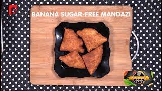 BANANA MANDAZI  SUGAR-FREE MANDAZI  HEALTHY LIVING  BREAKFAST  FOODIES CLUB