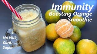 Immunity Boosting Orange Smoothie  No Milk No Curd No Sugar