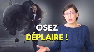 Osez déplaire et libérez-vous de la peur du rejet 