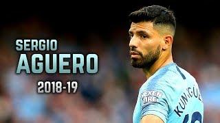 Sergio Agüero 2018-19  Amazing Goals & Skills