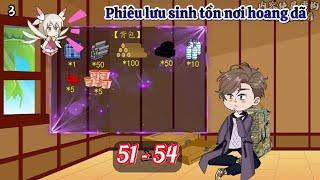 Tập 51 - 54 Toàn dân phiêu lưu sinh tồn nơi hoang dã  Ngọc Đức Review