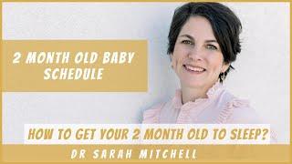 2 Month Old Sleep Schedule - Tips & Guidelines from Sleep Consultant Dr Sarah Mitchell