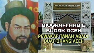 BIOGRAFI HABIB BUGAK AL ASYI ‼ PEWAKAF TANAH ABADI UNTUK MASYARAKAT ACEH DI MAKKAH‼