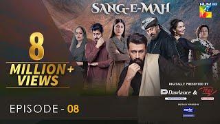 Sang-e-Mah EP 08 Eng Sub 27 Feb 22 - Presented by Dawlance & Itel Mobile Powered By Master Paints