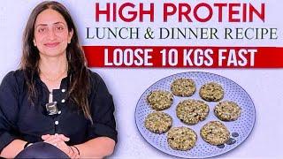 High Protien Lunch & dinner Recipe for fast weight loss  Lose 10 Kgs Fast - By Nisha Arora