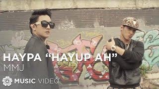 HayPa Hayup Ah - MMJ Music Video