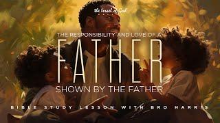 IOG Dallas - The Responsibility and Love of a Father Shown By the Father
