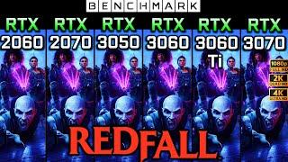 Redfall  RTX 2060 vs RTX 2070 vs RTX 3050 vs RTX 3060 vs RTX 3060 Ti vs RTX 3070  Benchmark