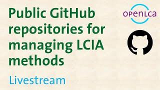 Livestream Public GitHub repositories for managing LCIA methods