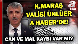 Kahramanmaraşta Deprem Kahramanmaraş Valisi Mükerrem Ünlüer Son Durumu Açıkladı  A Haber