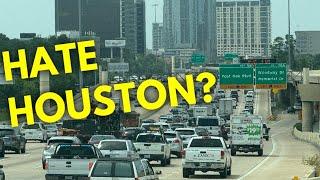 LEAVING Why People Hate Houston TX