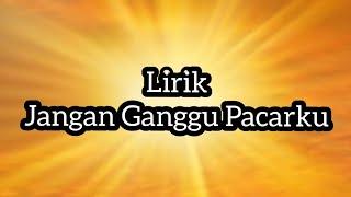 Lirik Jangan Ganggu Pacarku Jon Delonge  DJ Remix Lagu Indonesia