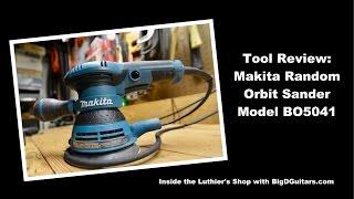 Makita Orbital Sander Review Model BO5041 by BigDGuitars