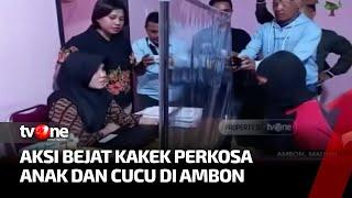 Kakek di Ambon Tega Perkosa Anak dan Cucu  Kabar Petang tvOne