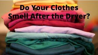 Why Do My Clothes Smell Bad Coming Out of the Dryer?