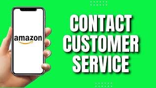 How to Contact Amazon Customer Service 2023