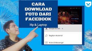 5 Cara Mudah Download Foto Dari Facebook HP & Laptop