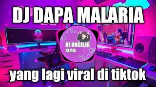 DJ DAPA MALARIA REMIX FULL BASS TERBARU 2022 - DJ DAPA MALARIA