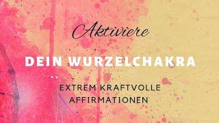 Aktiviere dein Wurzelchakra ️ kraftvolle Affirmationen ️