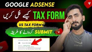 How to Submit Tax information in Google Adsense 2024  Adsense Tax information Pakistan  US Tax