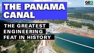 The Panama Canal The Greatest Engineering Feat in History