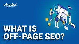 What is Off-Page SEO  Off-Page SEO Techniques  SEO Tutorial  Digital Marketing   Edureka  Rewind