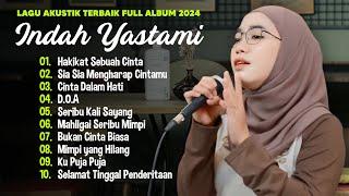 Indah Yastami Hakikat Sebuah Cinta Sia Sia Mengharap Cintamu  Lagu Akustik Terbaik  Full Album