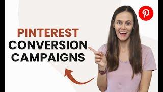 How to Create a Pinterest Conversion Campaign Step by Step Setup + Strategy & Optimization Tips