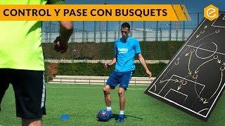 3 EJERCICIOS CLAVE de CONTROL y PASE con BUSQUETS.