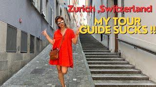 My tour guide sucks Zurich - SwitzerlandRanjini Haridas Vlogs