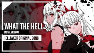 Helltaker Original - What the Hell Metal Version by Lollia OR3O Sleeping Forest feat. Friends