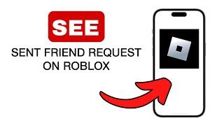 How To See The Friend Request You Sent on Roblox - 2024 Quick & Easy