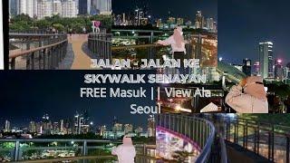 JALAN - JALAN KE SKYWALK SENAYAN PARK  FREE #skywalk