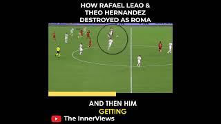 HOW RAFAEL LEAO AND THEO HERNANDEZ DESTROYED AS ROMA 