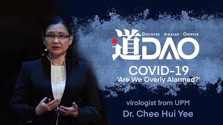 【DAO】‘COVID-19 Are We Overly Alarmed?’  by Dr. Chee Hui Yee virologist from UPM English subtitles