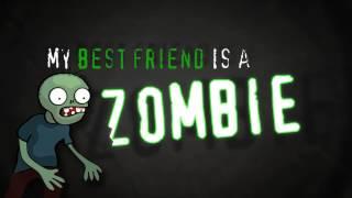 My Best Friend is a ZOMBIE