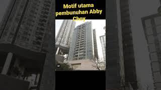 Motiv utama pembunuhan Abby Choy terungkap