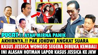 AKHIRNYA JOKOWI ANGKAT SUARA  KASUS JESSICA WONGSO AYAH MIRNA SALIHIN HOTMAN PARIS KOPI SIANIDA