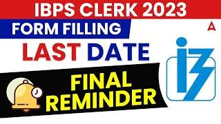 IBPS Clerk Form Fill Up 2023 Last Date  IBPS Clerk 2023 Preparation