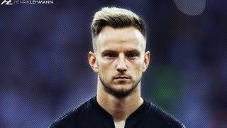 Ivan Rakitić - Complete Midfielder  2018