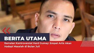 Ramalan Kontroversial Hard Gumay Empat Artis Akan Hadapi Masalah di Bulan Juli