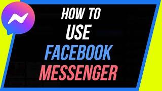 How to Use Facebook Messenger - Beginners Tutorial