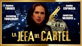 LA JEFA DEL CARTEL  Pelicula de acción completa en HD