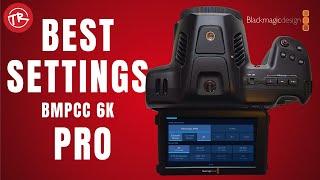 BMPCC 6K PRO BEST SETTINGS  How to record better quality videos with the BMPCC 6K PRO