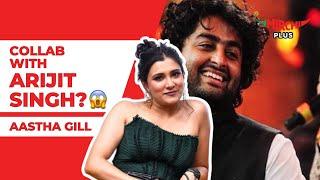 Aastha Gill on Arijit Singh & Badshah first love & breakup  KYUN  Gaurav